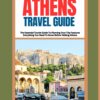 ATHENS Travel guide 2024: The Essential Tourist Guide To Planning Your Trip Features Everything You Need To Know Before Visiting Athens