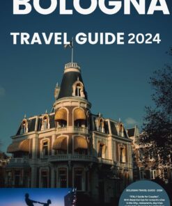 BOLOGNA TRAVEL GUIDE – 2024.: “ITALY Guide for Couples”. With Essential tips for romantic sites in the City, restaurants, Airbnb, day trips & hotels and … (RONALD MARTINEZ TRAVEL GUIDE Book 3)