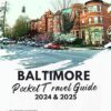 Baltimore Pocket Travel Guide 2024 and 2025: Discovering Charm City: Your Ultimate Baltimore Travel Companion