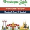 Bangkok Travelogue Guide: Essential Guide For Anyone Planning To Travel To Bangkok