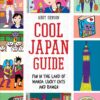 Cool Japan Guide: Fun in the Land of Manga, Lucky Cats and Ramen