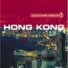 Culture Smart! Hong Kong (Culture Smart! The Essential Guide to Customs & Culture)