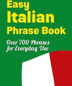 Easy Italian Phrase Book: Over 770 Phrases for Everyday Use (Dover Language Guides Italian)