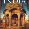 Essential India Travel Guide: A Must Have Guide for the Westerners