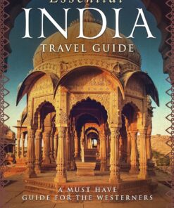 Essential India Travel Guide: A Must Have Guide for the Westerners