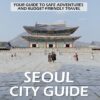 Essential Seoul City Guide: : Your Guide to Safe Adventures and Budget-Friendly Travel (with Map) (Guardian Angel Travel Guides Book 8)