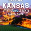 Explore Kansas City: Your Ultimate Travel Guide: Experience the Best of Kansas City: Your Essential Travel Companion