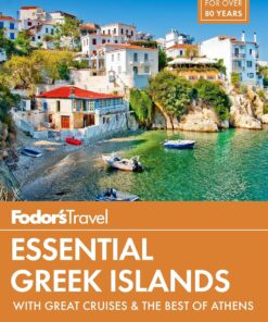 Fodor’s Essential Greek Islands: with Great Cruises & the Best of Athens (Full-color Travel Guide)