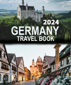 Germany travel book: Germany travel guide 2024, travel essentials, road trip, bucket list, Nuremberg, Berlin, Munich, Cologne, German phrase book by SWISSMISSONTOUR (Swissmissontour Reiseführer)