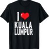 I Love Kuala Lumpur, I Heart Kuala Lumpur Tee Malaysia Shirt T-Shirt