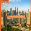 Kuala Lumpur Travel Guide: Top 10 Things to See and Do (Easy Essential Travel Guides)