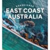 Lonely Planet Experience East Coast Australia (Travel Guide)