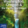 Lonely Planet Washington, Oregon & the Pacific Northwest (Travel Guide)