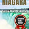 NIAGARA FALLS TRAVEL GUIDE: Your Essential Companion for Planning and Experiencing an Unforgettable Journey to the Falls (Explore & Roam: Your Essential Travel Companion)