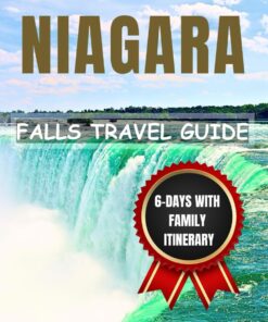 NIAGARA FALLS TRAVEL GUIDE: Your Essential Companion for Planning and Experiencing an Unforgettable Journey to the Falls (Explore & Roam: Your Essential Travel Companion)