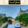 Ottawa Travel Guide: Your Comprehensive Holiday Guide To Canada’s Capital And It’s Must See Attraction 2023-2024