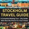 STOCKHOLM TRAVEL GUIDE: A Complete Walking Tour – City Guide With Real-life Photos For First-Timers