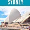 SYDNEY TRAVEL GUIDE 2024: Unveiling Sydney’s Hidden Gems: Your Essential Travel Companion for 2024″ (Exploration Escapades Book 3)
