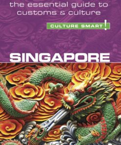 Singapore – Culture Smart!: The Essential Guide to Customs & Culture