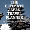 THE ULTIMATE JAPAN TRAVEL PLANNER: Customized Itineraries, Tips, and Local Insights