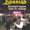 Tango Spanish: Essential Phrase Book For Milonga
