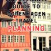 The Ultimate Guide to Copenhagen Travel Planning: Unveiling Copenhagen’s Treasures | Your Essential Guide to Exploring Denmark’s Enchanting Capital and Creating Unforgettable Memories