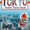 Tokyo Pocket Travel Guide: Your Essential Guide to Culture, Cuisine & Adventure (JAPAN TRAVELS)