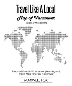 Travel Like a Local – Map of Vancouver: The Most Essential Vancouver (Washington) Travel Map for Every Adventure