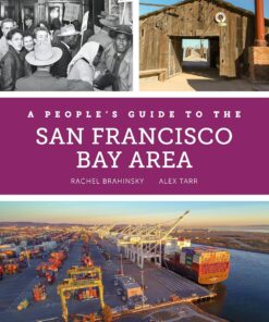 A People’s Guide to the San Francisco Bay Area (Volume 3) (A People’s Guide Series)