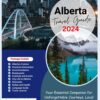 ALBERTA Travel Guide 2024: Your Essential Companion for Unforgettable Journeys, Local Delights, and Expert Travel Tips