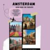 AMSTERDAM GUIDE BOOK FOR TOURISTS:: The Ultimate Travel Guide To Amsterdam & Essential Companion for an Unforgettable European Vacation. (My International Travel Guide.)