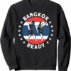 Bangkok Ready For Travellers And Tourist Sweatshirt
