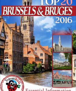 Brussels and Bruges Travel Guide 2016: Essential Tourist Information, Maps & Photos (NEW EDITION)