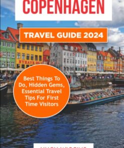 COPENHAGEN TRAVEL GUIDE 2024: Best things to do , hidden gems, essential travel tips for first time visitors