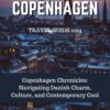 Copenhagen Travel Guide 2024: Copenhagen Chronicles: Navigating Danish Charm, Culture, and Contemporary Cool