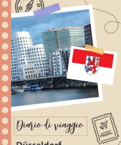 Düsseldorf Diario di viaggio: Un divertente pianificatore di viaggio per documentare il tuo viaggio in Germania per coppie, uomini e donne con suggerimenti e liste di controllo. (Italian Edition)