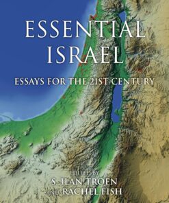 Essential Israel: Essays for the 21st Century (Perspectives on Israel Studies)