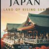 Essential Travel Handbook 2024 ” Japan” Land of Rising Sun: Helpful Tips, Easy Planning, Itineraries, Historical Attractions, Local Favorites and More.
