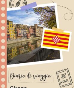 Girona Diario di viaggio: Un divertente pianificatore di viaggio per documentare il tuo viaggio in Spagna per coppie, uomini e donne con suggerimenti e liste di controllo. (Italian Edition)