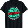I Lost My Mind In Dortmund Design For Real Travel Fans T-Shirt