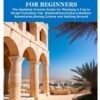 ISRAEL TRAVEL GUIDE FOR BEGINNERS: The Updated Concise Guide for Planning a Trip to Israel Including Top Destinations,Culture,Outdoor Adventures,Dining,Cuisine and Getting Around