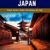 Japan Travel Guide 2024-2025: A self guided walking tour for satisfactory experiences during adventure around Land Of The Rising Sun (6 Walks – 120 Stops)