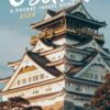 Osaka A Pocket Travel Guide 2024: Navigating Osaka’s Vibrant Culture & Must-See Sights