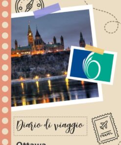Ottawa Diario di viaggio: Un divertente pianificatore di viaggio per documentare il tuo viaggio in Canada per coppie, uomini e donne con suggerimenti e liste di controllo. (Italian Edition)