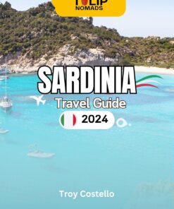 SARDINIA TRAVEL GUIDE 2024 (Tulip Nomads)