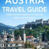 Salzburg, Austria Travel Guide: Insider Recommendations for Must-See Sights and Attractions