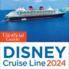The Unofficial Guide to the Disney Cruise Line 2024 (Unofficial Guides)