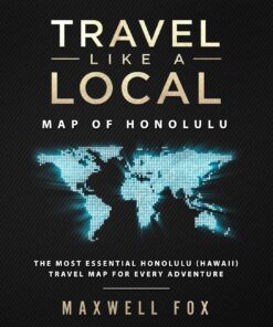 Travel Like a Local – Map of Honolulu: The Most Essential Honolulu (Hawaii) Travel Map for Every Adventure
