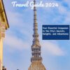 Turin Travel Guide 2024: Your Essential Companion to the City’s Secrets, Delights, and Adventures