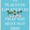 111 Places in Los Angeles That You Must Not Miss (111 Places in …. That You Must Not Miss)